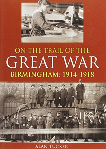 On the Trail of the Great War Birmingham 1914-1918