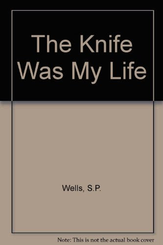 The Knife Was My Life