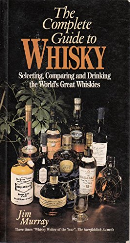 The Complete Guide to Whisky