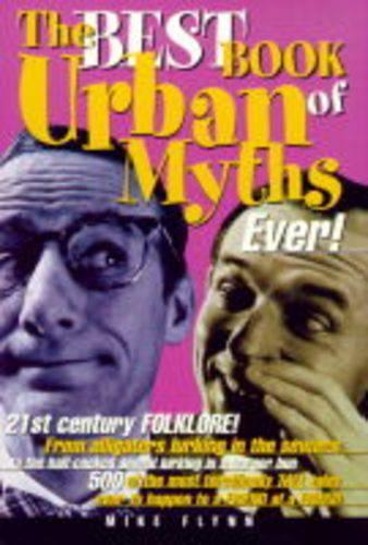 The Best Book of Urban Myths Ever!