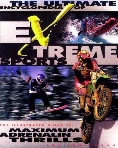 The Ultimate Encyclopedia of Extreme Sports
