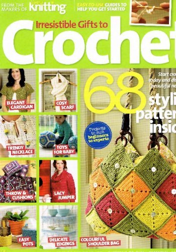 Irresistible Gifts To Crochet
