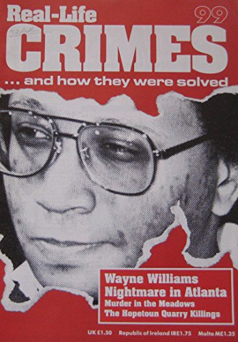 Wayne Williams: Nightmare In Atlanta. Also The John Straffen Case & The Murder Of William and John Higgins By Patrick Higgins