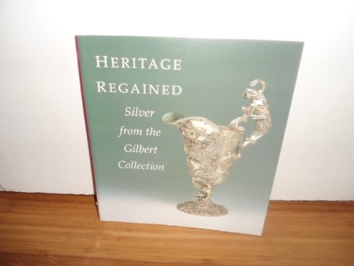 Heritage Regained - Silver from the Gilbert Collection