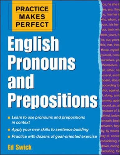 Practice Makes Perfect: English Pronouns and Prepositions