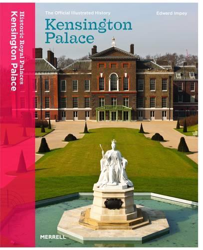 Kensington Palace: The Official Illustrated History