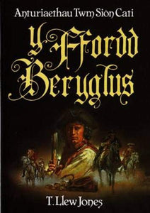 Anturiaethau Twm Sion Cati: Ffordd Beryglus, Y 