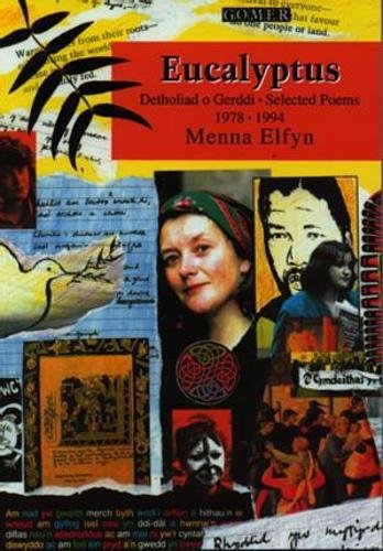Eucalyptus - Detholiad o Gerddi / Selected Poems 1978-1994