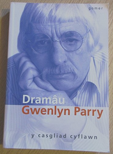 Dramau Gwenlyn Parry - Y Casgliad Cyflawn