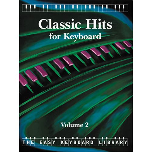 The Easy Keyboard Library: Classic Hits - Volume 2 - Sheet Music
