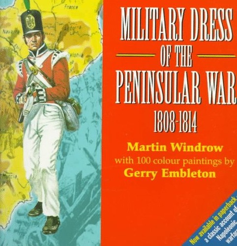 Military Dress of the Peninsular War, 1808-14