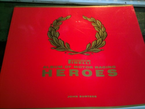 PIRELLI ALBUM OF MOTOR RACING HEROES.