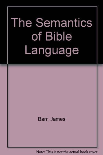 The Semantics of Bible Language