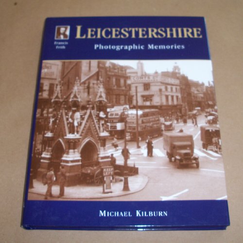 Francis Frith's Leicestershire: Photographic Memories