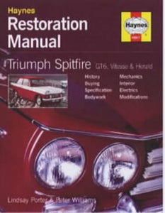 Triumph Spitfire, GT6, Vitesse and Herald Restoration Manual 