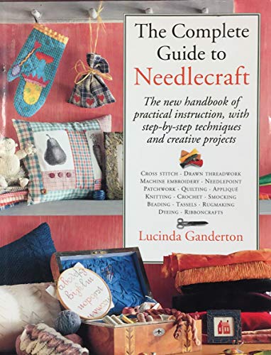 The Complete Guide to Needlecraft