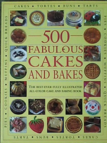 500 Fabulous Cakes and Bakes