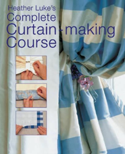Heather Luke's Complete Curtain-making Course