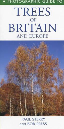 Photographic Guide to the Trees of Britain and Europe
