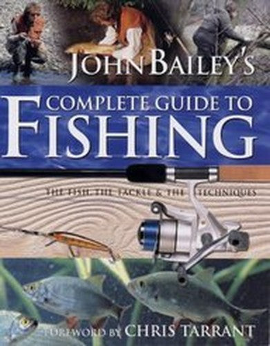 John Bailey's Complete Guide to Fishing