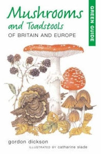 Mushrooms and Toadstools of Britain and Europe 