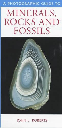 A Photographic Guide to Minerals, Rocks and Fossils