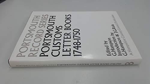 Portsmouth Customs Letter Books, 1748-1750 (Portsmouth Record Series)