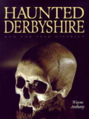 Haunted Derbyshire