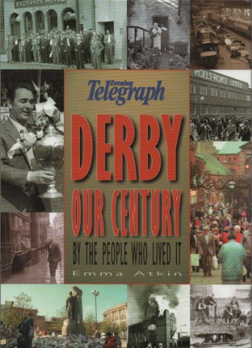 Derby Our Century by the People Who Lived it
