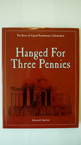Hanged for Three Pennies