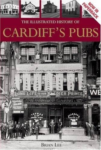 The Illustrated History of Cardiff's Pubs