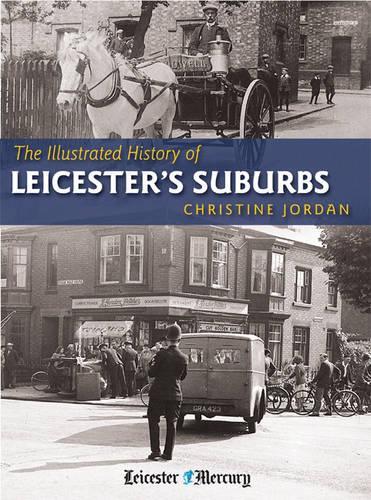 The Illustrated History of Leicester's Suburbs