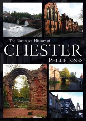 The Illustrated History of Chester