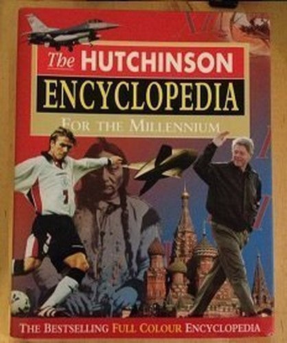 THE HUTCHINSON ENCYCLOPEDIA FOR THE MILLENNIUM