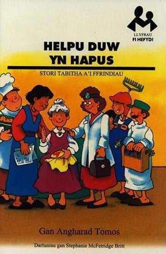 Llyfrau Fi Hefyd!: Helpu Duw yn Hapus - Stori Tabitha a'i Ffrindiau