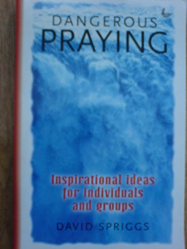 Dangerous Praying