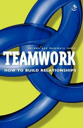 Teamwork: How to Build Relationships