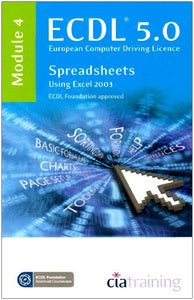 ECDL Syllabus 5.0 Module 4 Spreadsheets Using Excel 2003 