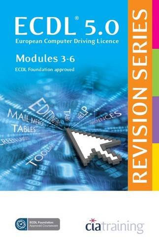 ECDL 5.0 Revision Series - Modules 3-6
