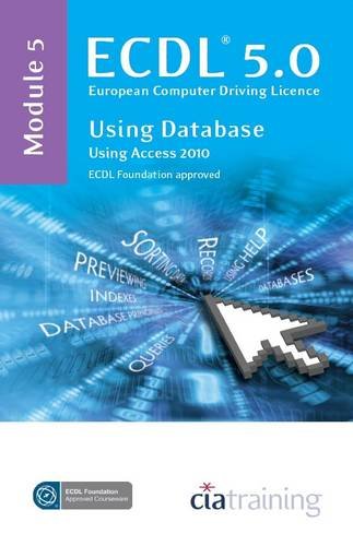 ECDL Syllabus 5.0 Module 5 Using Databases with Access 2010