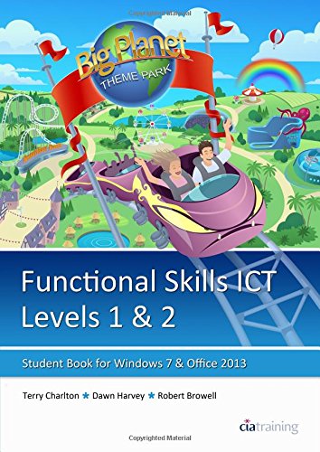 Functional Skills ICT Student Book for Levels 1 & 2 (Microsoft Windows 7 & Office 2013)