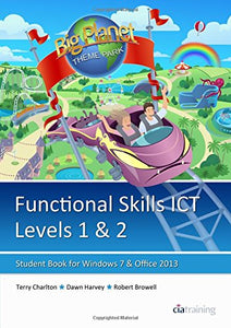 Functional Skills ICT Student Book for Levels 1 & 2 (Microsoft Windows 7 & Office 2013) 