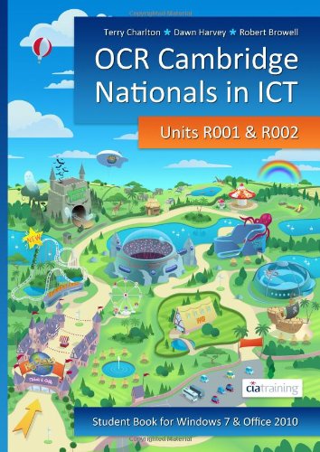 OCR Cambridge Nationals in ICT for Units R001 and R002 (Microsoft Windows 7 & Office 2010)