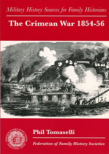 The Crimean War 1854-56 (Military history sources for family historians)