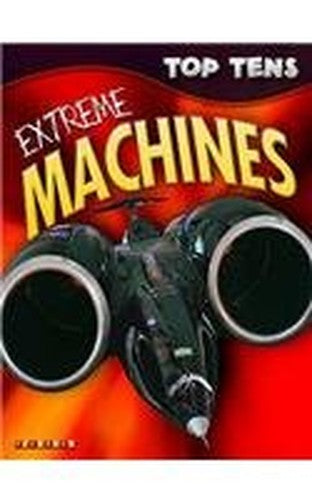 Top Tens: Extreme Machines