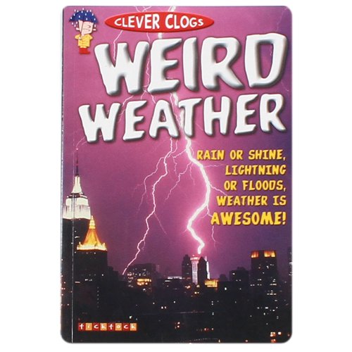 Clever Clogs: Weird Weather