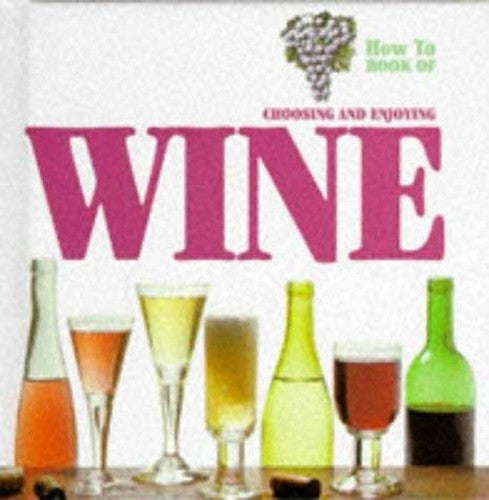 Choosing and Enjoying Wine