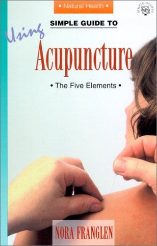 Simple Guide to Using Acupuncture