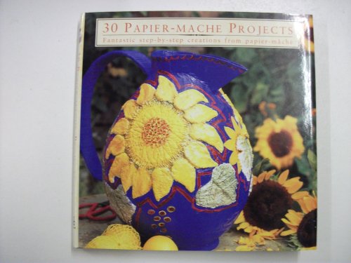 30 Papier-mache Projects