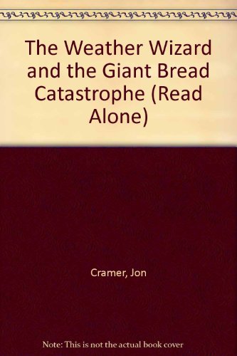 The Weather Wizard and the Giant Bread Catastrophe